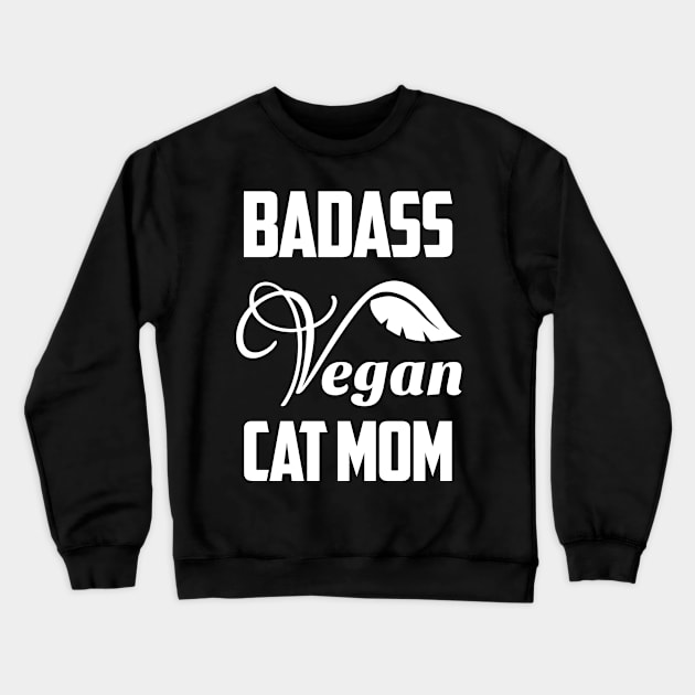 Badass Vegan Cat Mom Vegetarian Crewneck Sweatshirt by Wesley Mcanderson Jones